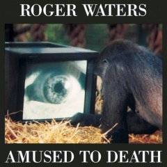 Roger Waters : Amused to Death